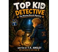 The Missing Biscuit Mystery: A Top Kid Detective Mystery