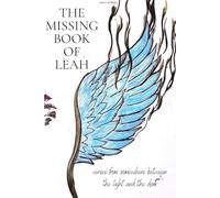 The Missing Book of Leah: verses from somewhere between the light and the dark