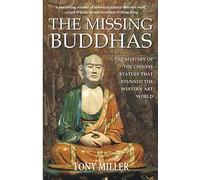 The Missing Buddhas: The mystery of the Chinese Buddhist statues that stunned the Western art world
