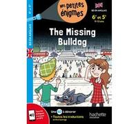 The Missing Bulldog - 6e et 5e - Cahier de vacances 2026 Joanna Le May (Auteur), Julien Flamand (Illustration)