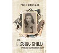 The Missing Child: The Life She Lived and a Life She Missed