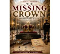 The Missing Crown: Word Search Mystery: A Crime-Solving Puzzle Book for Adults and Seniors with 50 Challenging Word Search Puzzles