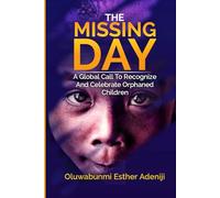 THE MISSING DAY: A Global Call To Recognize And Celebrate Orphaned Children