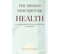 The Missing Dimension of Health: A systems view of energy, physiology, and balance