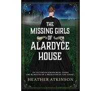 The Missing Girls Of Alardyce House