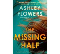 The Missing Half: The gripping New York Times bestseller from the host of Crime Junkie