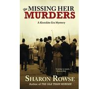 The Missing Heir Murders: A Klondike Era Mystery (The Klondike Era Mysteries) (Volume 3) by Sharon Rowse (2014-11-02)
