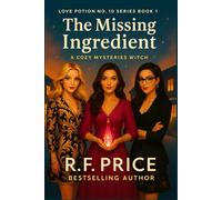 The Missing Ingredient: A Cozy Mysteries Witch: Love Potion No. 10 Cozy Mysteries Witch with Romance Book 1