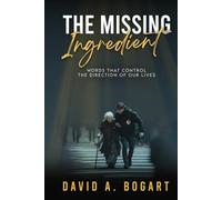 The Missing Ingredient: Words That Control the Direction of Our Lives