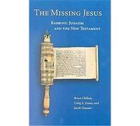 The Missing Jesus Bruce Chilton, Craig A. Evans, Jacob Neusner (Auteur)