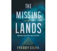 The Missing Lands: Uncovering Earth's Pre-flood Civilization