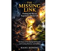 The Missing Link: Finding the Key to Experience Divine Life