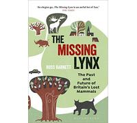 The Missing Lynx: The Past and Future of Britain's Lost Mammals