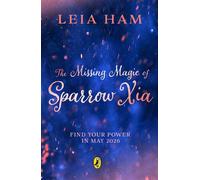 The Missing Magic of Sparrow Xia - Leia Ham - Puffin - ebook (ePub) - Livre