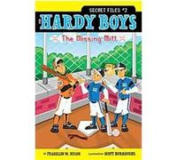 The Missing Mitt, The Hardy Boys: Secret Files Franklin W. Dixon (Auteur)