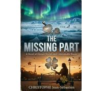The Missing Part: A Novel of Distant Worlds and Unbreakable Bonds