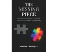 The Missing Piece: Find Out What Brings Glowing Color to Colorless Christianity
