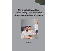 The Missing Piece: How Traceability Links Recovery Strengthens Software Systems
