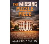 The Missing Puzzle Piece (A Dying Truth Exposed, Book Four)