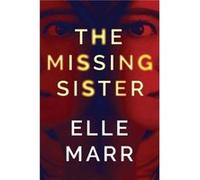 The Missing Sister by Marr & Elle Marr Elle (Auteur)
