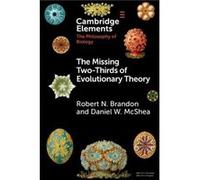 The Missing TwoThirds of Evolutionary Theory by McShea & Daniel W. Duke University & North Carolina McShea Daniel W. Duke University North Carolina (Auteur)
