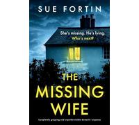 The Missing Wife: Completely gripping and unputdownable domestic suspense