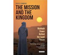 The Mission and the Kingdom: Wahhabi Power Behind the Saudi Throne