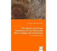 The Mission And Vision Statements Of Ten Historically Black Colleges And Universities - A Content Analysis Study