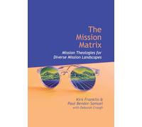 The Mission Matrix: Mission Theologies for Diverse Mission Landscapes