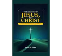THE MISSION OF JESUS, THE CHRIST: A STUDY OF THE BOOK OF JOHN, CHAPTER 14