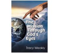 The Mission Through God's Eyes