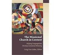 The Missional Church in Context, Missional Church Series