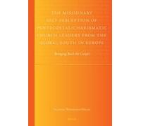 The Missionary Self-Perception Of Pentecostal/Charismatic Church Leaders From The Global South In Europe