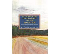 The Missionary, the Catechist and the Hunter: Foucault, Protestantism and Colonialism