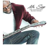 Mr Sipp – Mississippi Blues Child