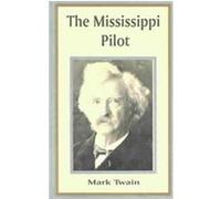The Mississippi Pilot Mark Twain (Auteur)