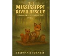 The Mississippi River Rescue: A Critter Caravan Adventure: Book 2