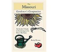 The Missouri Gardener's Companion, Gardening Companion Series Becky Homan (Auteur)