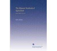The Missouri Yearbook of Agriculture: Annual Report. V.44 1912