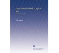 The Missouri Yearbook of Agriculture.: Annual Report. V.46 1914