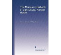 The Missouri yearbook of agriculture. Annual report (Volume 20)