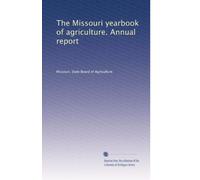 The Missouri yearbook of agriculture. Annual report (Volume 7)