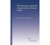 The Missouri yearbook of agriculture. Annual report (Volume 9)