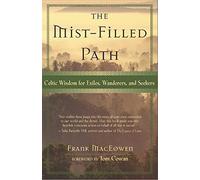 [The Mist-filled Path: Celtic Wisdom for Exiles, Wanderers and Seekers] [By: MacEowen, Frank Henderson] [January, 2002]