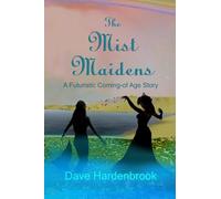 The Mist Maidens: A futuristic coming-of-age story