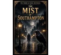 The Mist of Southampton: A Thorn & Finch Mystery