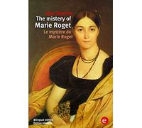 The mistery of Marie Roget/Le mystère de Marie Roget: (Bilingual edition/Édition bilingue)