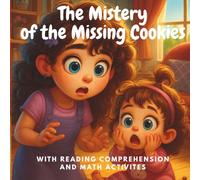 The Mistery of the Missing Cookies: with Reading Comprehension and Math Activities