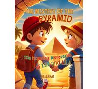The Mistery Of The Pyramid: The Incredible Discoveries Of Leo And Lila