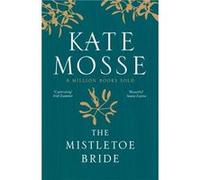 The Mistletoe Bride and Other Haunting Tales: A deliciously haunting collection of ghost stories